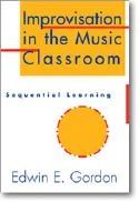 Edwin E. Gordon - Improvisation in the Music Classroom
