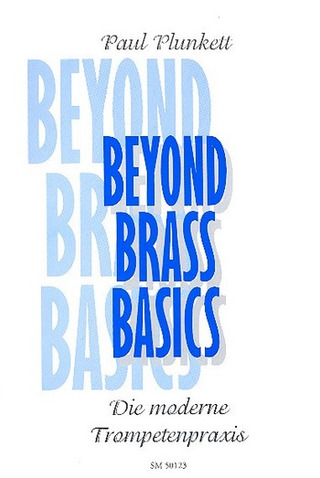 Paul Plunkett - Beyond Brass Basics – Die moderne Trompetenpraxis