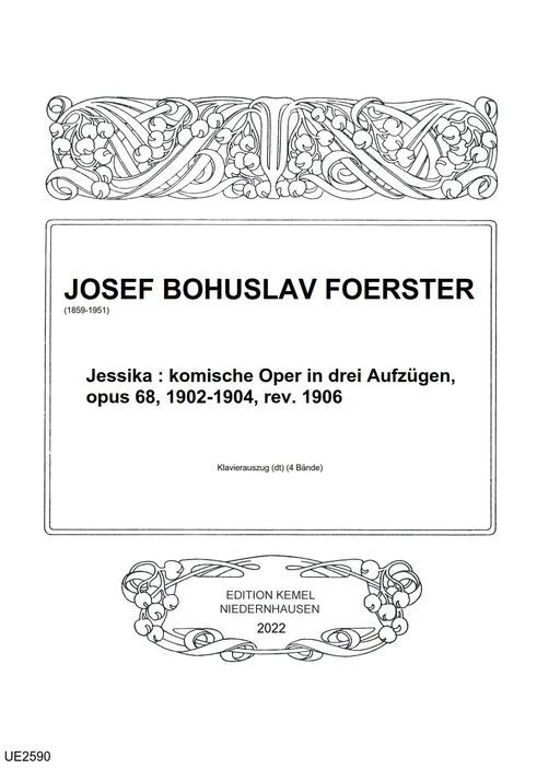Josef Bohuslav Foerster - Jessika: komische Oper in drei Aufzügen, op. 68