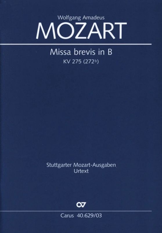 Wolfgang Amadeus Mozart - Missa brevis in B KV 275 (272b) (1777)