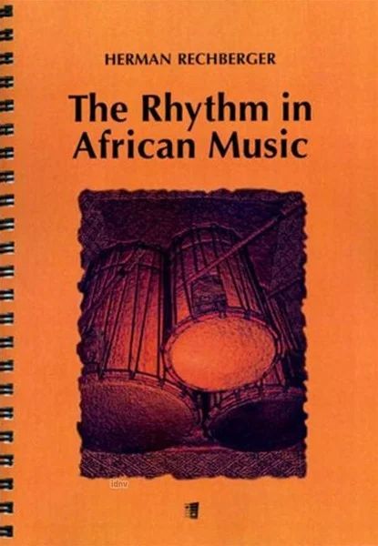 Herman Rechberger - The Rhythm in African Music