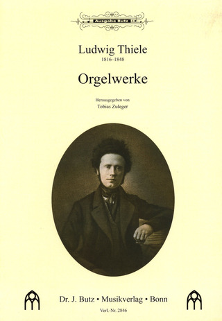 Ludwig Thiele - Orgelwerke 1