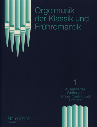 Orgelmusik der Klassik und Frühromantik 1