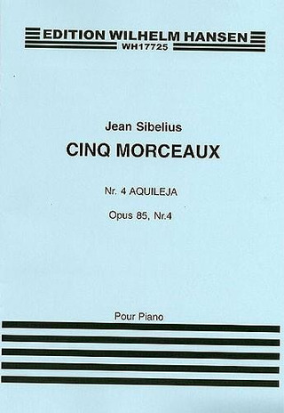 Jean Sibelius - Five Pieces Op.85 No.4 'Aquileja'