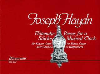 Joseph Haydn - Flötenuhrstücke. Kompositionen für das Laufwerk (Flötenuhr) Hob.XIX:1-32
