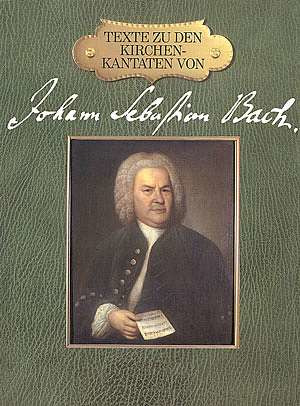 Johann Sebastian Bach - Texte zu den Kirchenkantaten Bachs