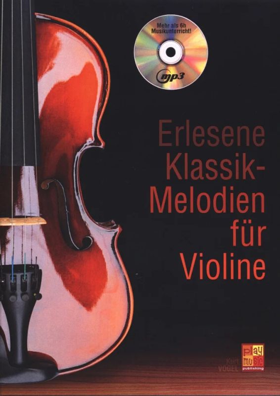 Kurt Vogel - Erlesene Klassik–Melodien für Violine