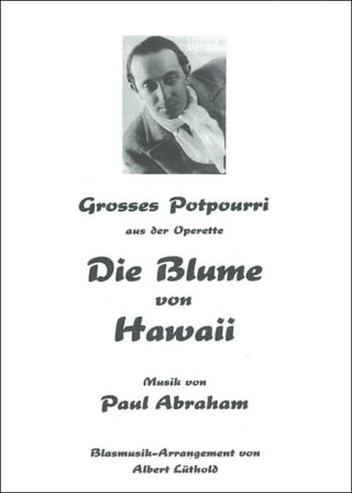 Paul Abraham - Die Blume von Hawaii