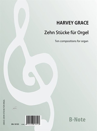 Harvey Grace - Zehn Stücke für Orgel