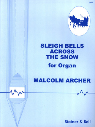 Malcolm Archer - Sleigh Bells Across the Snow
