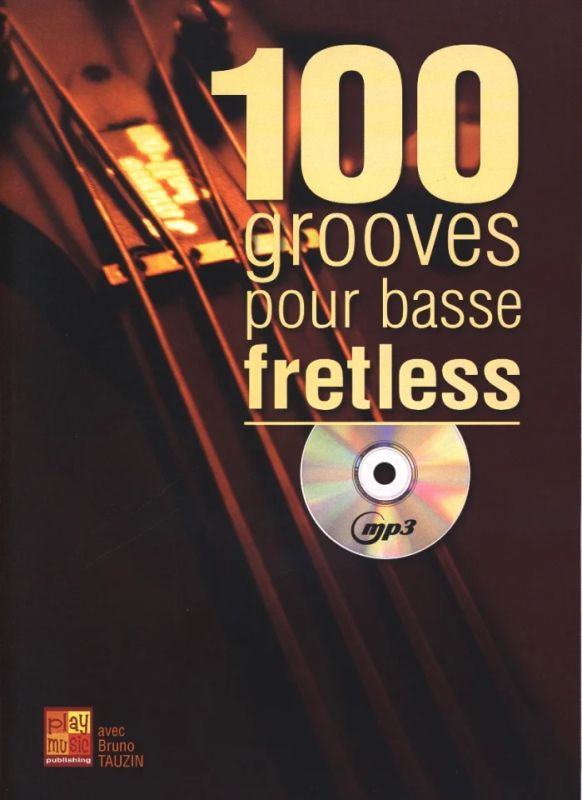 Bruno Tauzin - 100 grooves pour basse fretless