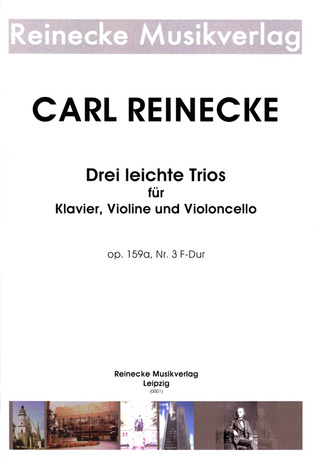 Carl Reinecke: Drei leichte Trios für Klavier, Violine und Violoncello Nr. 3 F-Dur op. 159a