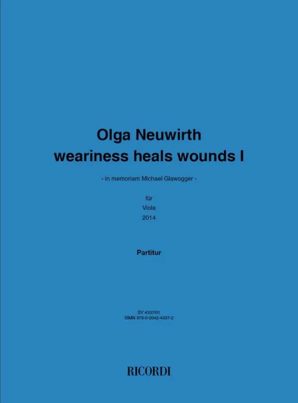 Olga Neuwirth - Weariness heals Wounds I