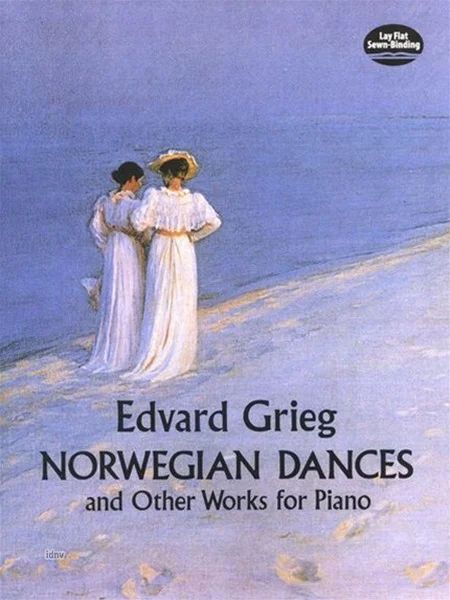 Edvard Grieg - Norwegian Dances & Other Works