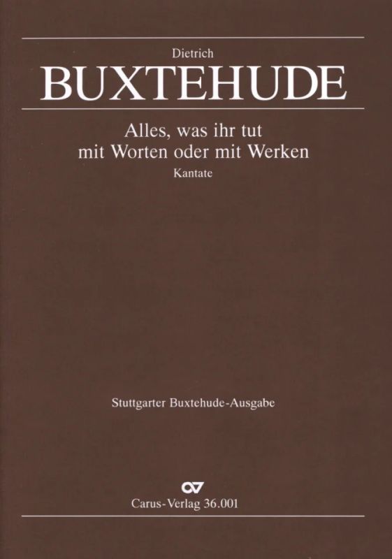Dieterich Buxtehude - Whatsoe'er ye do, by word of mouth or by action