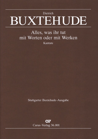 Dieterich Buxtehude - Alles, was ihr tut, mit Worten oder mit Werken
