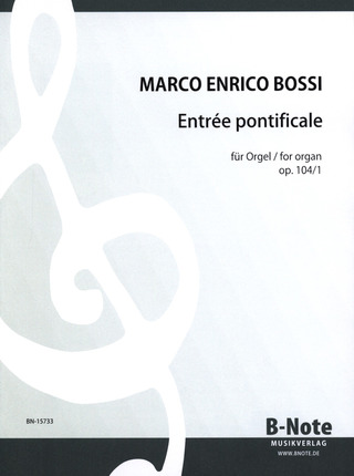 Marco Enrico Bossi - Entree Pontificale op 104/1