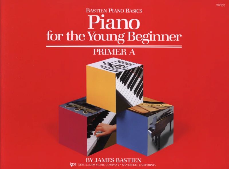 James Bastien - Bastien Piano Basics – Piano for the Young Beginner A