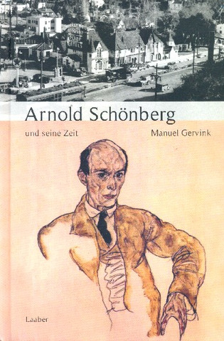Manuel Gervink - Arnold Schönberg und seine Zeit