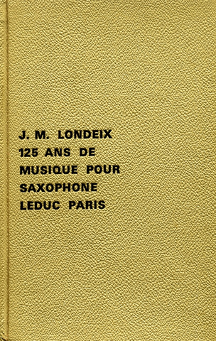 Jean-Marie Londeix: 125 Ans De Musique