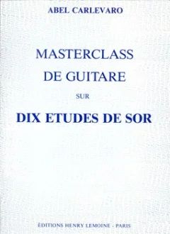 Abel Carlevaroy otros. - Masterclass de Guitare sur 10 études de Son