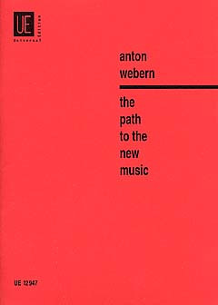 Anton Webern - The Path to the New Music