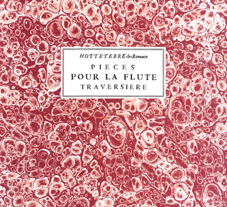 Jacques-Martin Hotteterre - Pièces pour la flûte traversière op. 2 & 5
