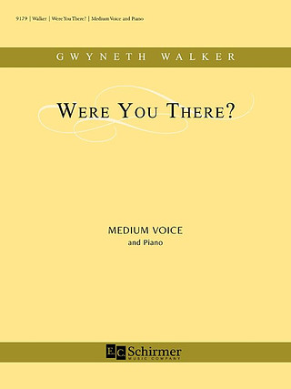 Gwyneth Walker - Were You There?