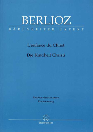 Hector Berlioz: L'enfance du Christ op. 25 Hol 130