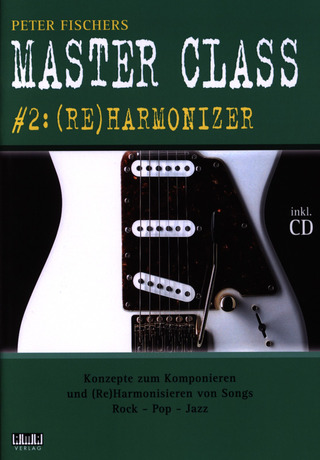 Peter Fischer - Master Class #2: (Re)Harmonizer