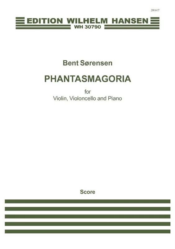 Bent Sørensen et al.: Phantasmagoria (0)