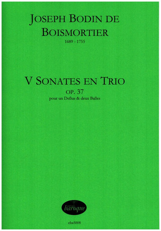 Joseph Bodin de Boismortier: 5 Sonates en Trio op. 37