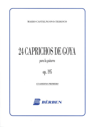 Mario Castelnuovo-Tedesco: 24 Caprichos de Goya op. 195/1–6