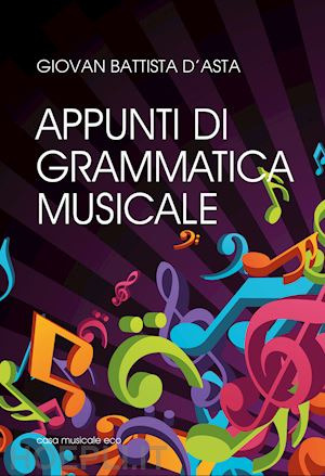 Giovanni Battista D'Asta - Appunti di grammatica musicale