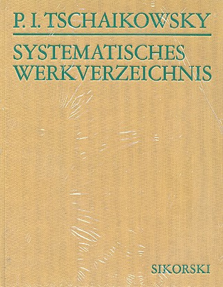 Pyotr Ilyich Tchaikovsky - Systematisches Verzeichnis der Werke von Pjotr Iljitsch Tschaikowsky
