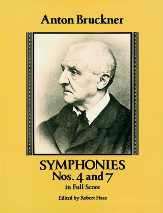 Anton Bruckner: Symphonies Nos. 4 and 7