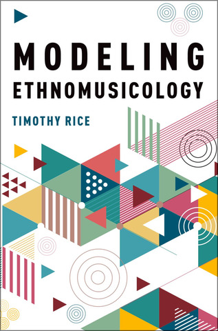 Timothy Rice - Modeling Ethnomusicology
