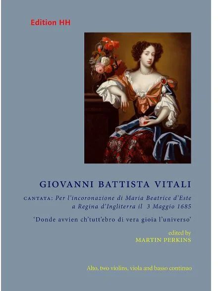 Giovanni Battista Vitali - Cantata per l’incoronazione di Maria Beatrice d’Este a Regina d’Ingliterra il 3 Maggio 1685