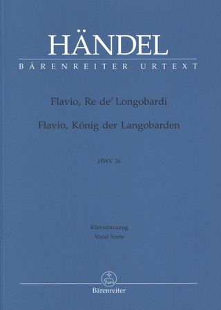 Georg Friedrich Händel - Flavio, Re de' Langobardi - Flavio, König der Langobarden HWV 16