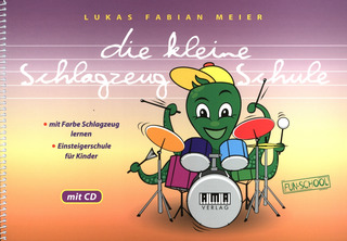 Lukas Fabian Meier: Die kleine Schlagzeug-Schule