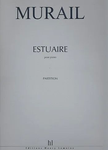 Tristan Murail - Estuaire