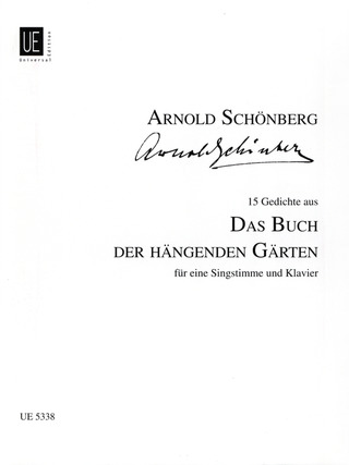 Arnold Schönberg: 15 Gedichte aus "Das Buch der hängenden Gärten" für Gesang und Klavier op. 15 "George-Lieder" (1908-1909)