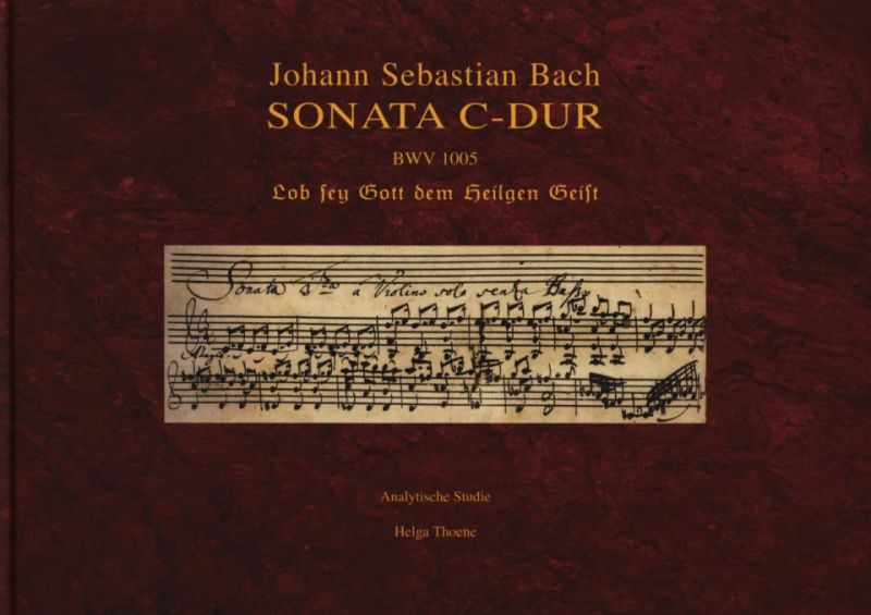 Helga Thoene - Johann Sebastian Bach. Sonate C-Dur BWV 1005 – Lob sey Gott dem Heilgen Geist