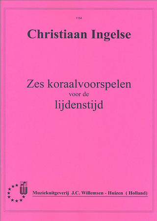 Christiaan Ingelse - Zes Koraalvoorspelen voor de Lijdenstijd