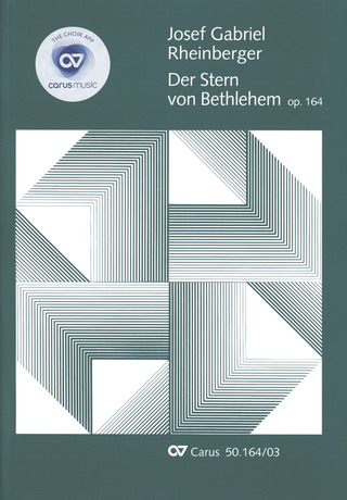 Josef Rheinberger: Der Stern von Bethlehem op. 164