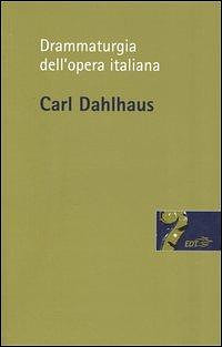 C. Dahlhaus - Drammaturgia dell'opera italiana