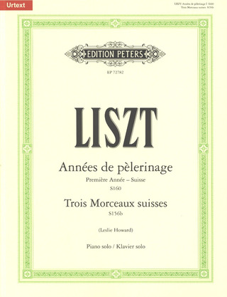 Franz Liszt - Années de pèlerinage I / Trois Morceaux suisses