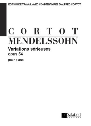 Felix Mendelssohn Bartholdyet al. - Variations Serieuses, Opus 54, Pour Piano (Cortot)