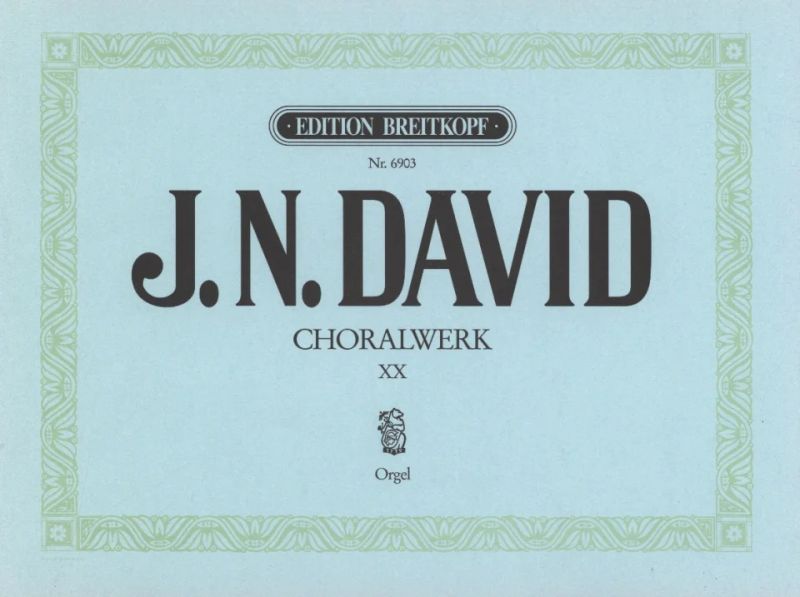 Johann Nepomuk David - Choralwerk 20
