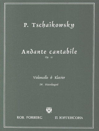 Pyotr Ilyich Tchaikovsky: Andante Cantabile Op 11 (Streichquartett 1)